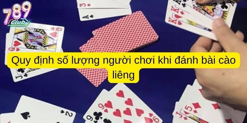 Quy định số lượng người chơi khi đánh bài cào liêng