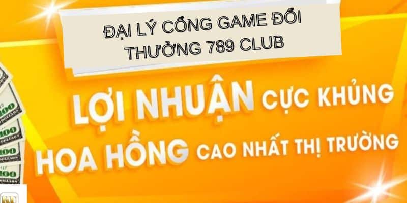 Đại lý game bài đổi thưởng - Kiếm tiền từ hoa hồng cực dễ