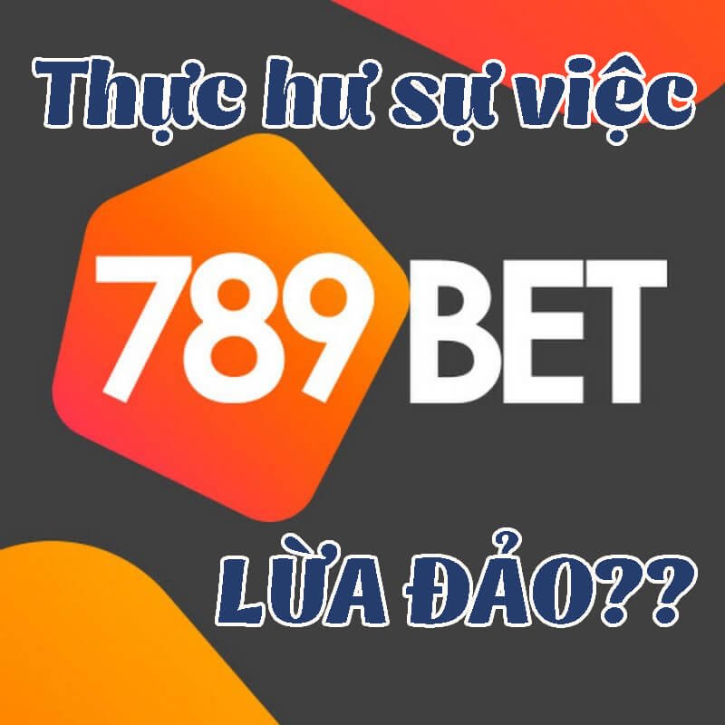 789bet có lừa đảo không