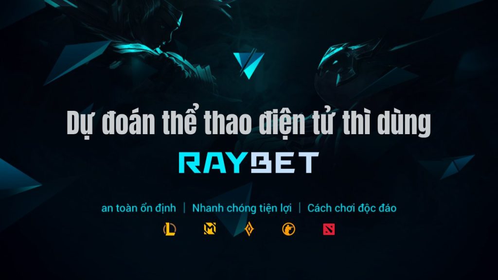 Nền tảng cá cược Dota 2 Raybet đỉnh cao