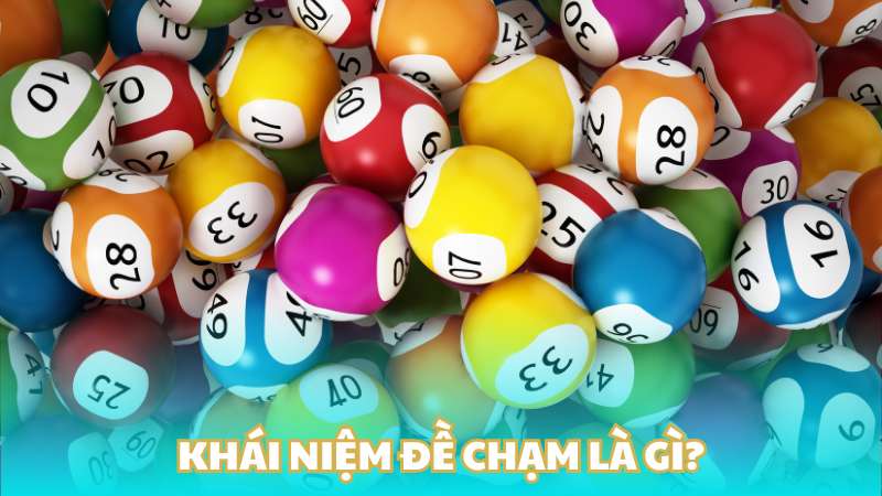 Khái niệm đề chạm là gì?