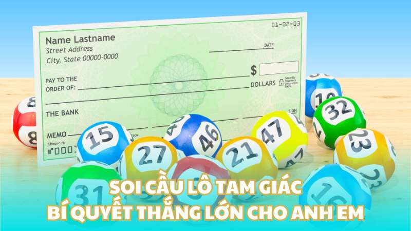 Soi cầu lô tam giác - Bí quyết thắng lớn cho anh em