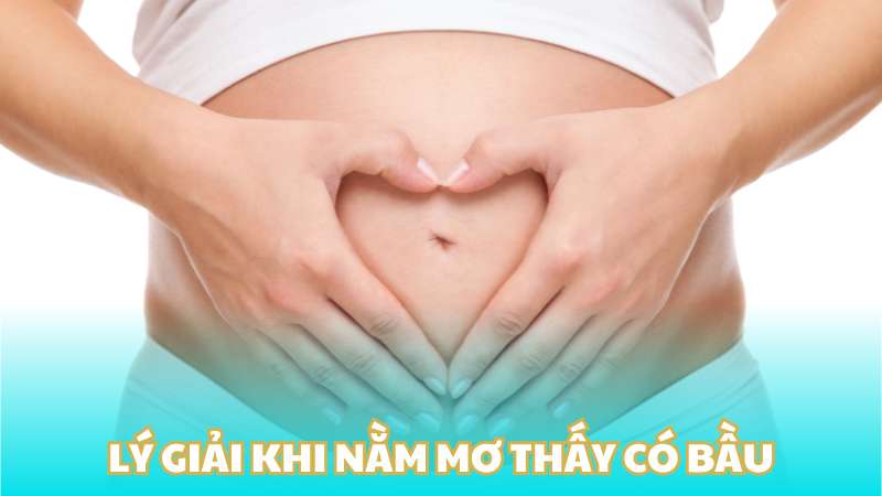 Lý giải khi nằm mơ thấy có bầu