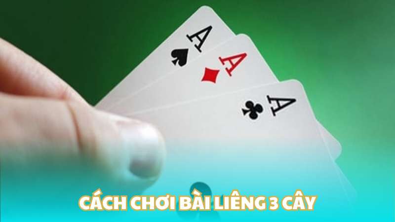 Cách chơi bài Liêng 3 cây