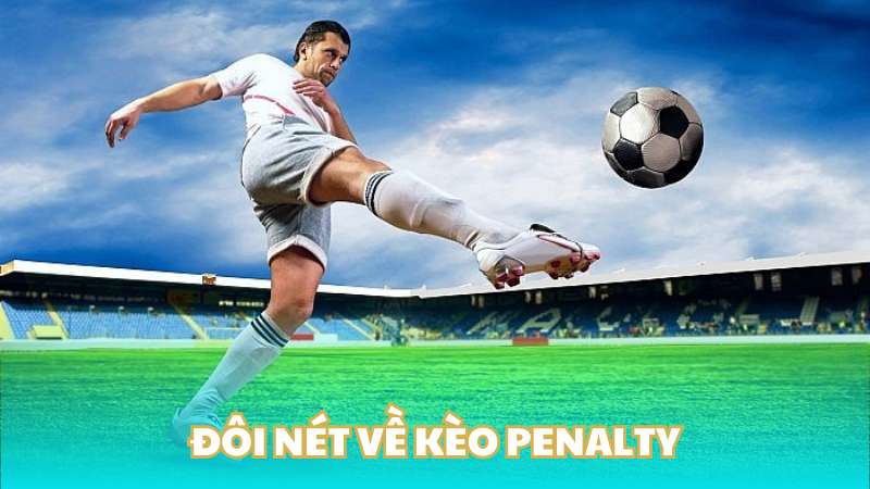 Đôi nét về kèo Penalty