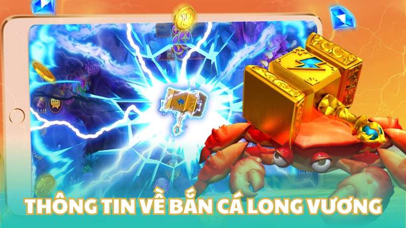 Thông tin về bắn cá long vương