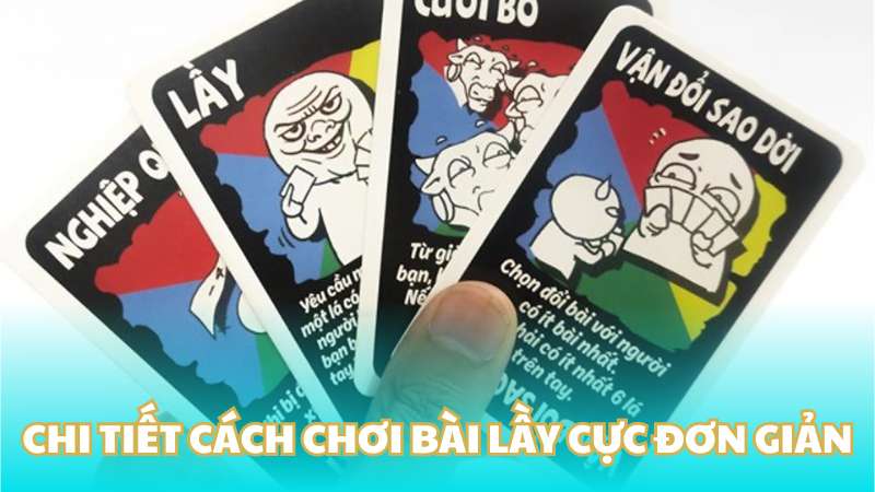 Chi tiết cách chơi bài lầy cực đơn giản